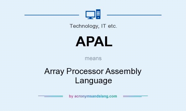 What does APAL mean? It stands for Array Processor Assembly Language