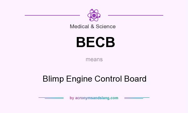 What does BECB mean? It stands for Blimp Engine Control Board