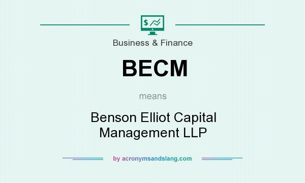 What does BECM mean? It stands for Benson Elliot Capital Management LLP