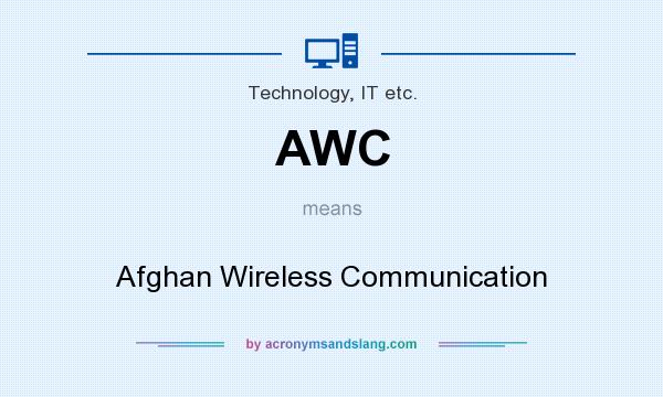 What does AWC mean? It stands for Afghan Wireless Communication