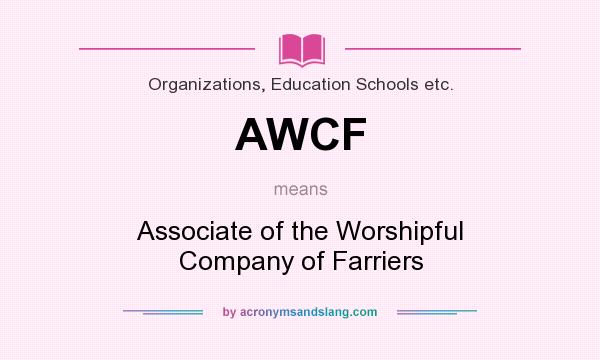 What does AWCF mean? It stands for Associate of the Worshipful Company of Farriers