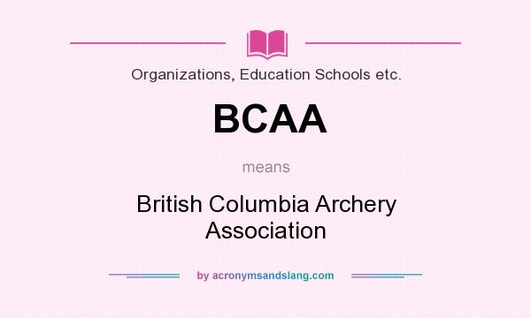 What does BCAA mean? It stands for British Columbia Archery Association