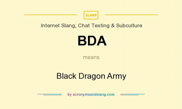 What does BDA mean? It stands for Black Dragon Army