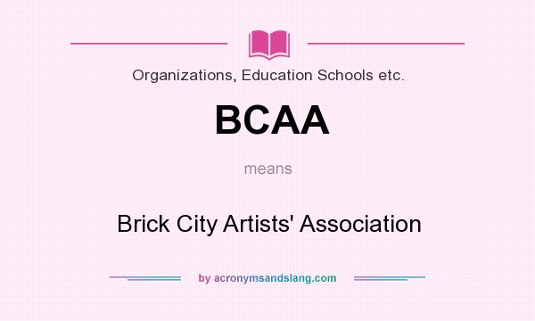 What does BCAA mean? It stands for Brick City Artists` Association