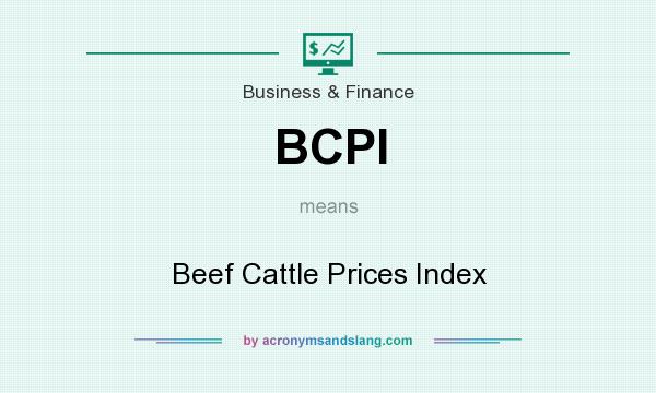 What does BCPI mean? It stands for Beef Cattle Prices Index