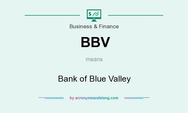 What does BBV mean? It stands for Bank of Blue Valley