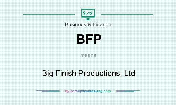 What does BFP mean? It stands for Big Finish Productions, Ltd