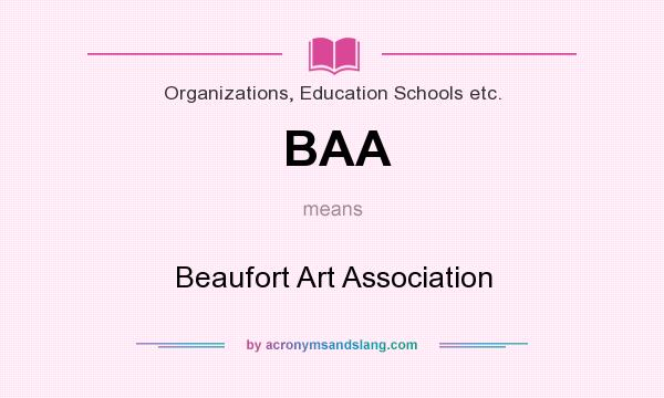 What does BAA mean? It stands for Beaufort Art Association