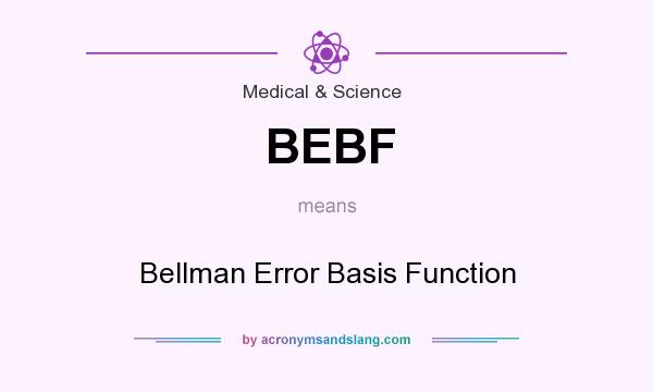 What does BEBF mean? It stands for Bellman Error Basis Function