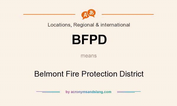 What does BFPD mean? It stands for Belmont Fire Protection District