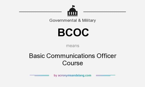 What does BCOC mean? It stands for Basic Communications Officer Course