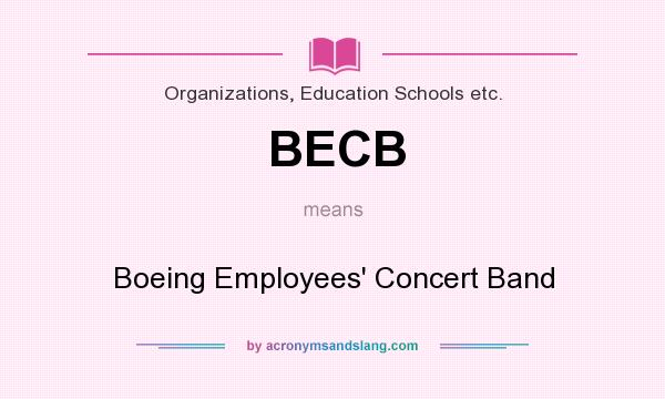 What does BECB mean? It stands for Boeing Employees` Concert Band