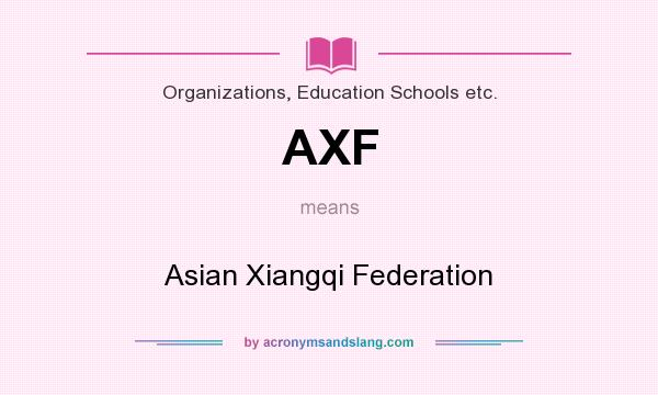 What does AXF mean? It stands for Asian Xiangqi Federation