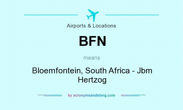 What does BFN mean? It stands for Bloemfontein, South Africa - Jbm Hertzog