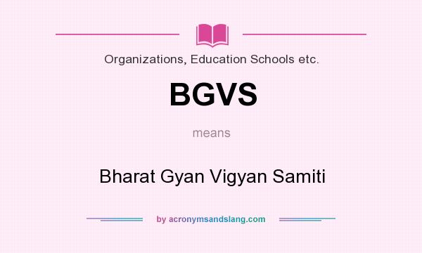 What does BGVS mean? It stands for Bharat Gyan Vigyan Samiti