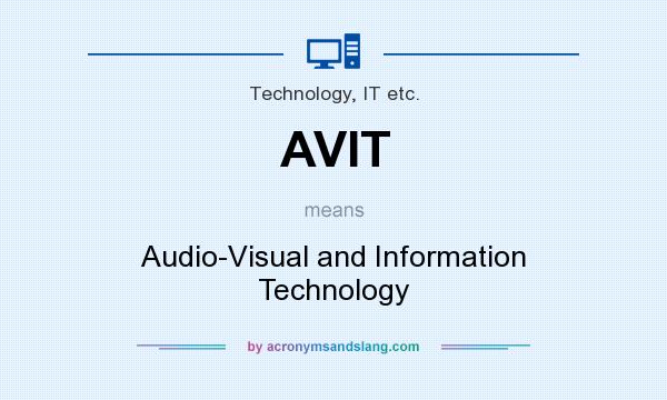 What does AVIT mean? It stands for Audio-Visual and Information Technology
