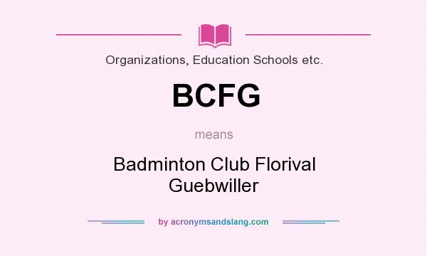 What does BCFG mean? It stands for Badminton Club Florival Guebwiller