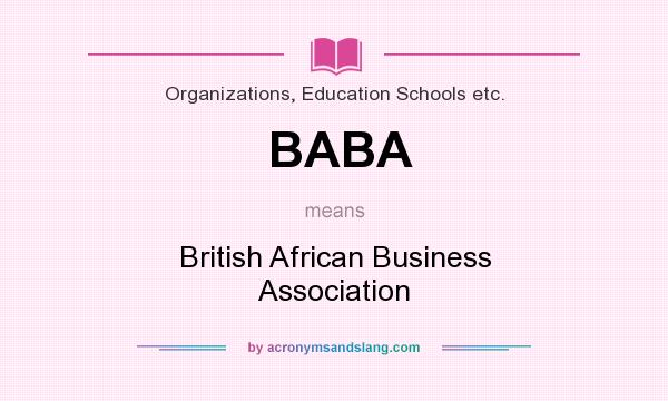 What does BABA mean? It stands for British African Business Association