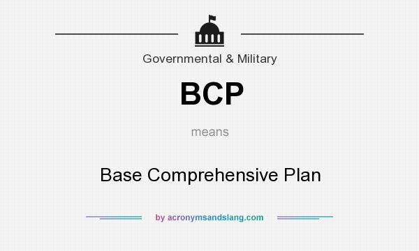 What does BCP mean? It stands for Base Comprehensive Plan