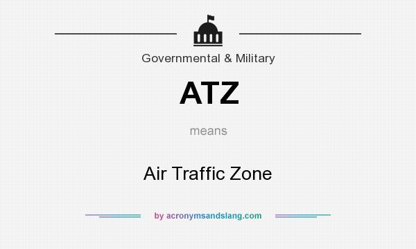 What does ATZ mean? It stands for Air Traffic Zone