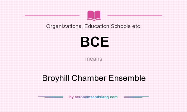 What does BCE mean? It stands for Broyhill Chamber Ensemble