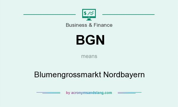 What does BGN mean? It stands for Blumengrossmarkt Nordbayern