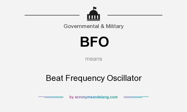What does BFO mean? It stands for Beat Frequency Oscillator