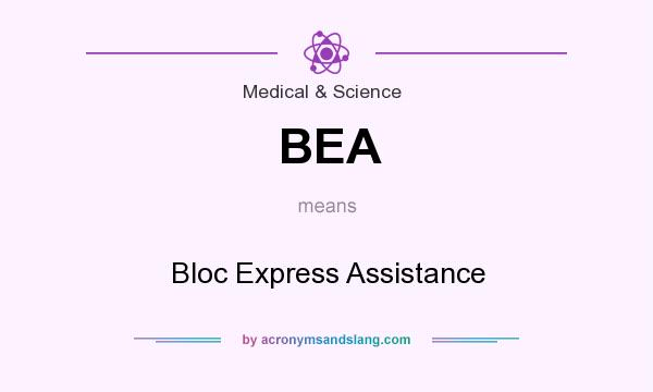 What does BEA mean? It stands for Bloc Express Assistance