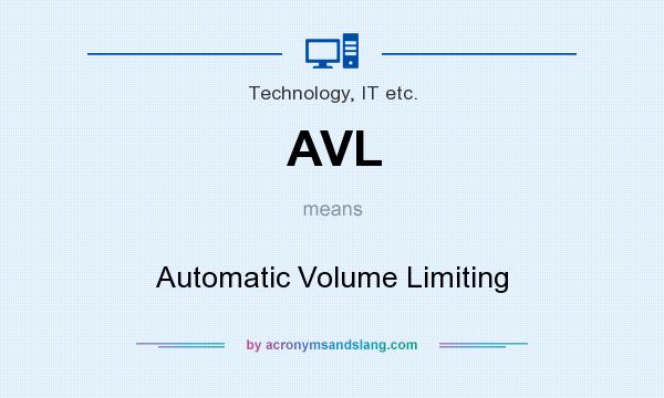 What does AVL mean? It stands for Automatic Volume Limiting