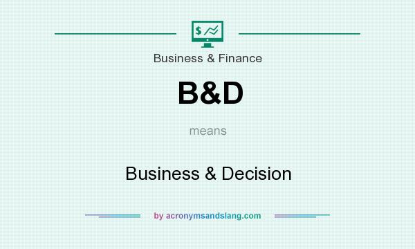 What does B&D mean? It stands for Business & Decision