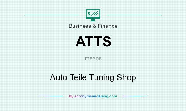 What does ATTS mean? It stands for Auto Teile Tuning Shop