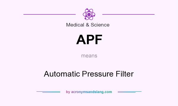 What does APF mean? It stands for Automatic Pressure Filter
