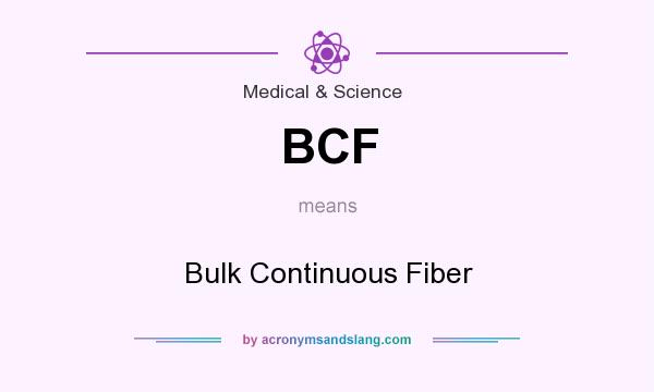 What does BCF mean? It stands for Bulk Continuous Fiber