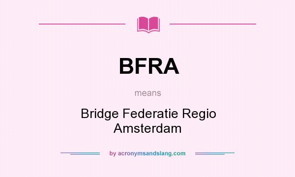 What does BFRA mean? It stands for Bridge Federatie Regio Amsterdam