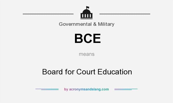 What does BCE mean? It stands for Board for Court Education