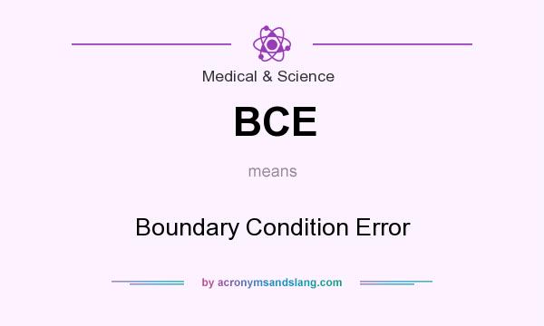 What does BCE mean? It stands for Boundary Condition Error