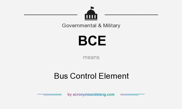 What does BCE mean? It stands for Bus Control Element