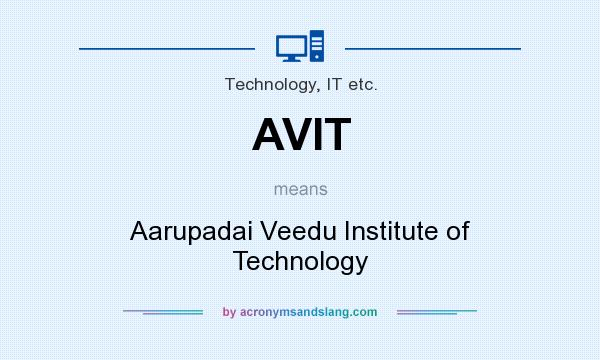 What does AVIT mean? It stands for Aarupadai Veedu Institute of Technology
