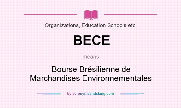 What does BECE mean? It stands for Bourse Brésilienne de Marchandises Environnementales