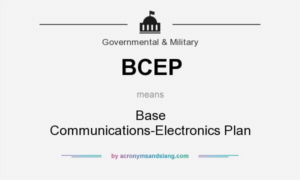 What does BCEP mean? It stands for Base Communications-Electronics Plan