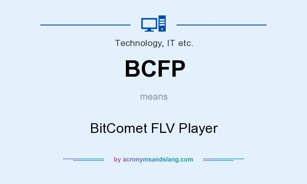 What does BCFP mean? It stands for BitComet FLV Player