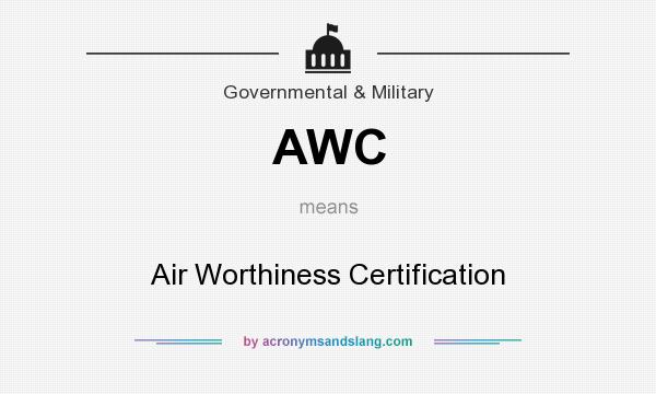 What does AWC mean? It stands for Air Worthiness Certification