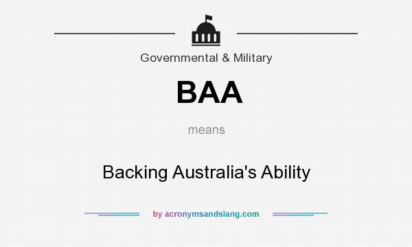What does BAA mean? It stands for Backing Australia`s Ability