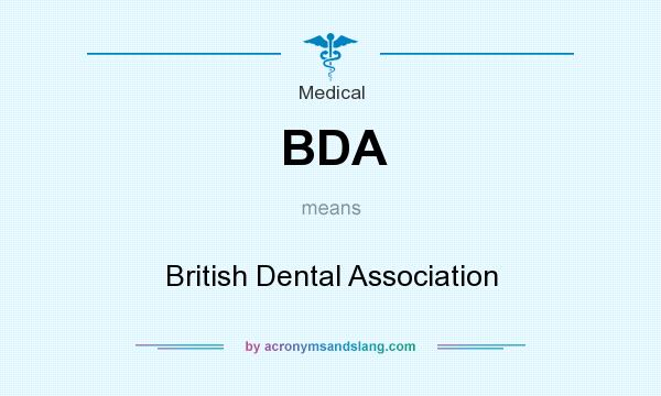 What does BDA mean? It stands for British Dental Association