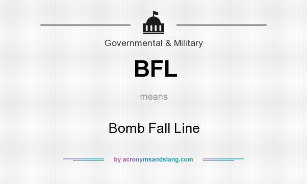 What does BFL mean? It stands for Bomb Fall Line