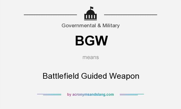 What does BGW mean? It stands for Battlefield Guided Weapon