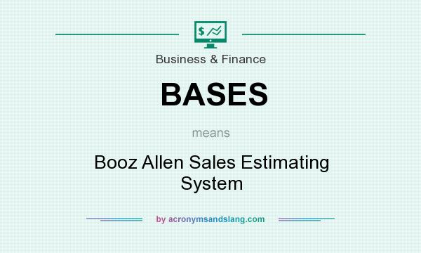 What does BASES mean? It stands for Booz Allen Sales Estimating System