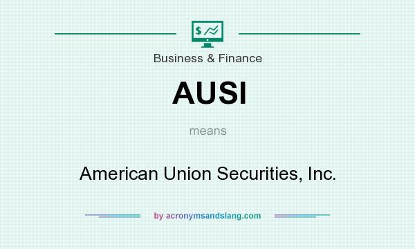 What does AUSI mean? It stands for American Union Securities, Inc.