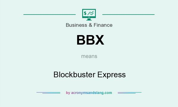 What does BBX mean? It stands for Blockbuster Express