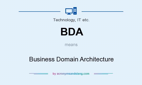 What does BDA mean? It stands for Business Domain Architecture